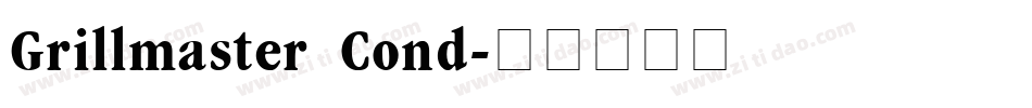Grillmaster Cond字体转换